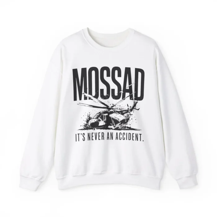 MOSSAD It's Never an Accident Sweatshirt