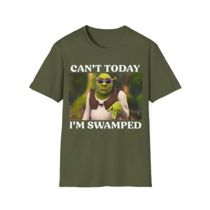 Shrek Can't Today I'm Swamped Shirt