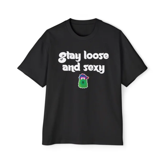 Stay Loose and Sexy Baby Premium Shirt