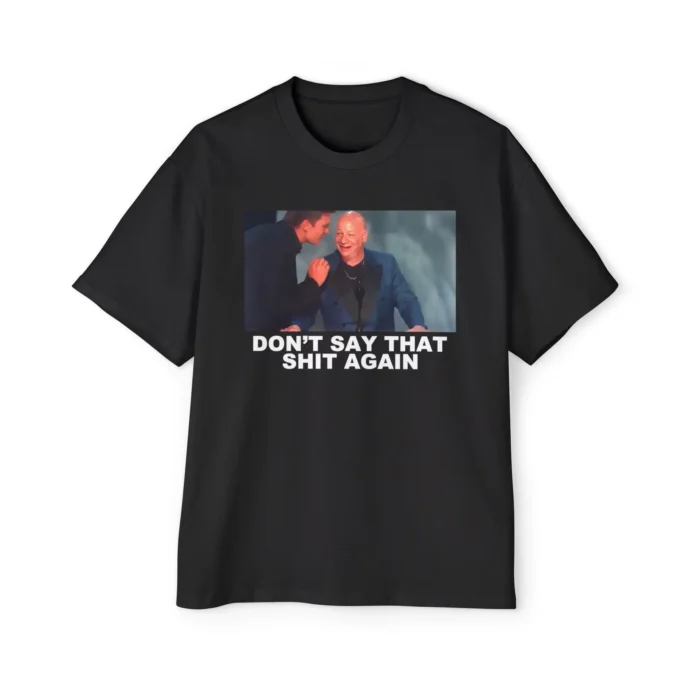 Tom Brady Don't Say That Shit Again Premium Shirt