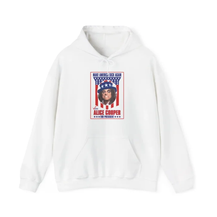 Alice Cooper for President Make America Sick Again Hoodie