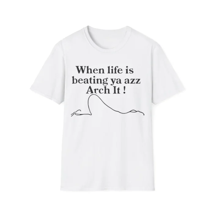 Chloe Bailey When Life Is Beating Ya Azz Arch It Shirt