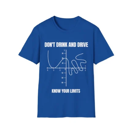 Don't drink and drive know your limits t-Shirt