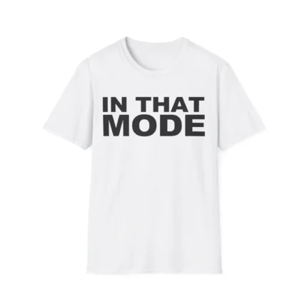 In That Mode Shirt