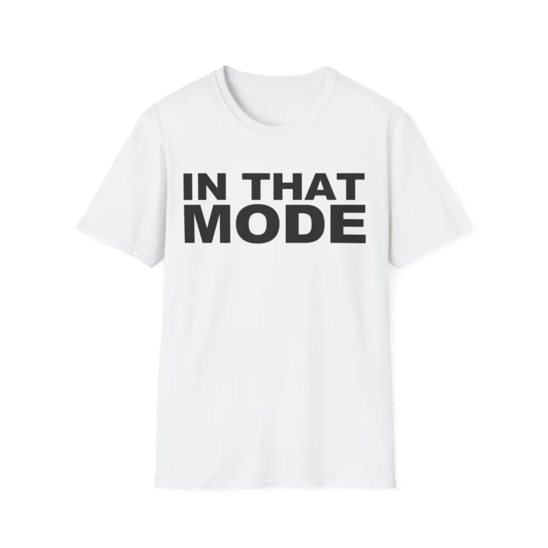 In That Mode Shirt