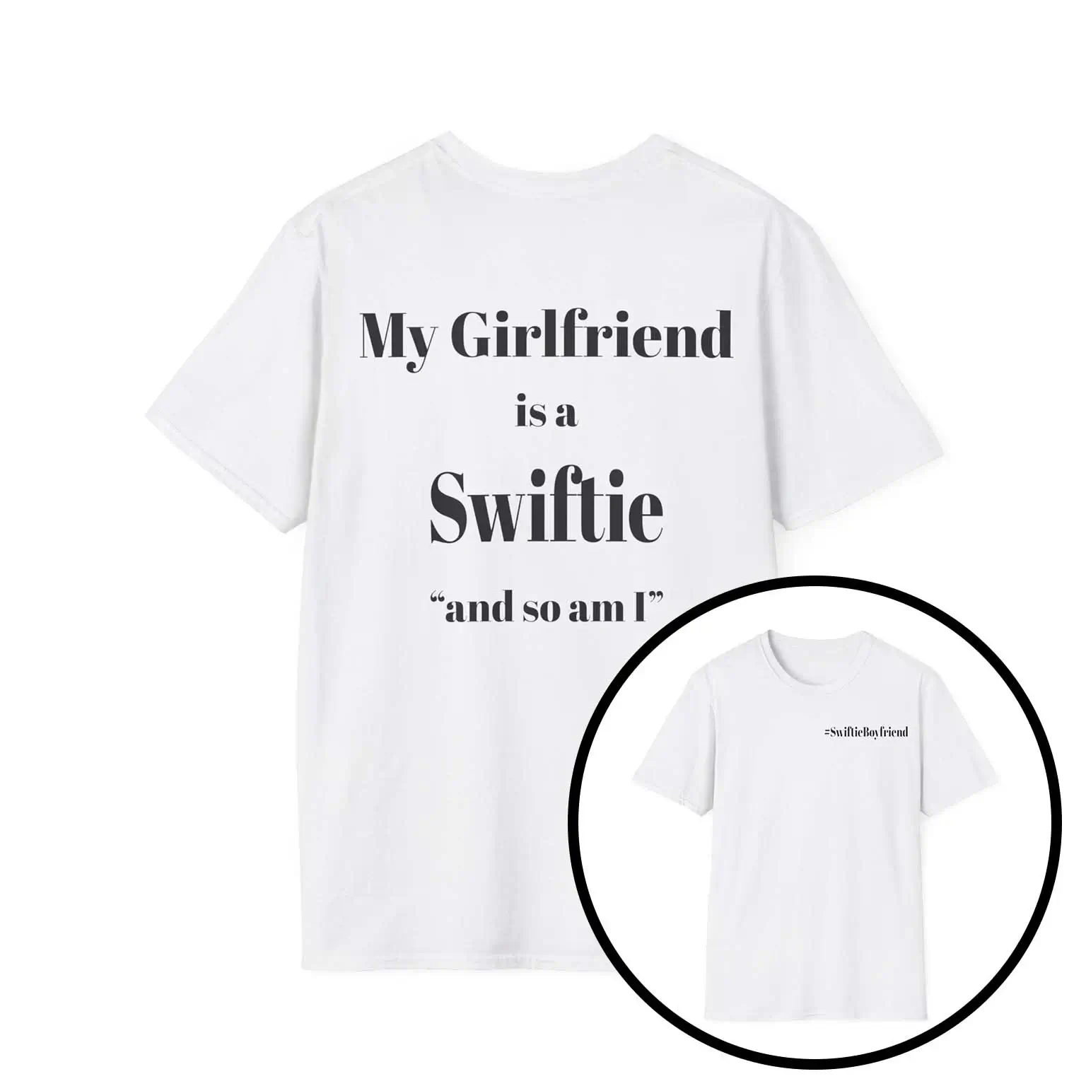 My Girlfriend Is A Swiftie And So Am I Front and Back Shirt