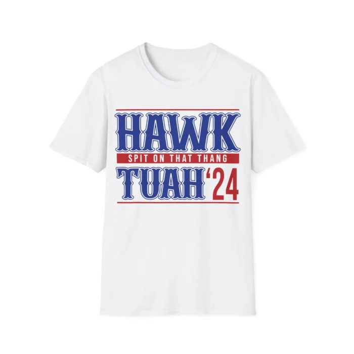 Hawk Tuah 24 Shirt