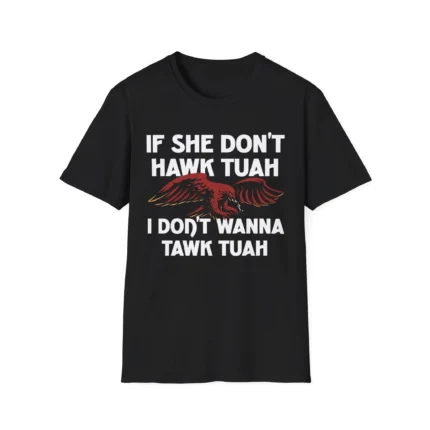 If She Don't Hawk Tuah Shirt