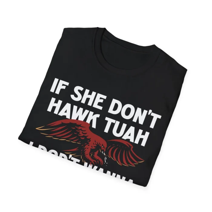 If She Don't Hawk Tuah Shirt