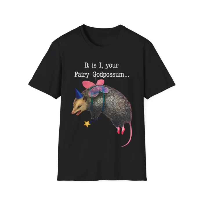 It Is I, Your Fairy Godpossum Shirt