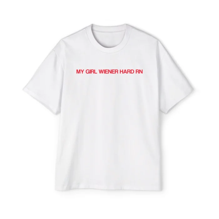My Girl Wiener Hard RN Premium shirt