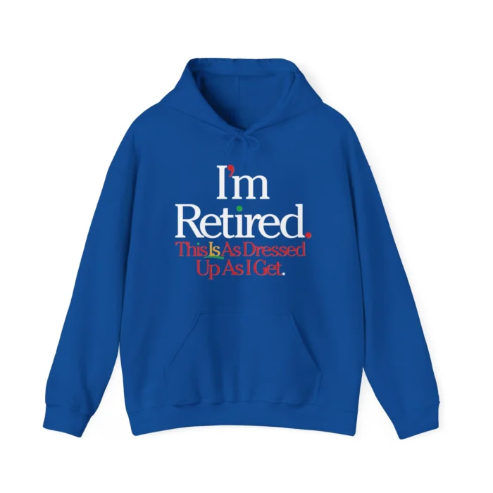 I'm Retired Hoodie