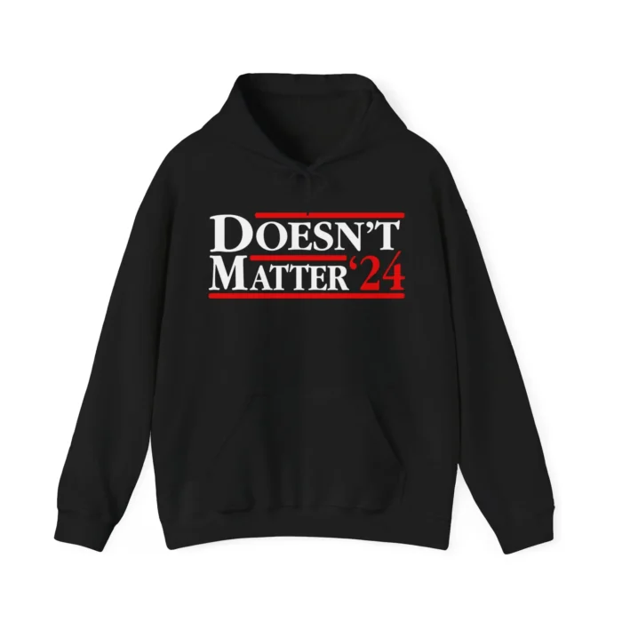 Doesn't Matter 24 Hoodie