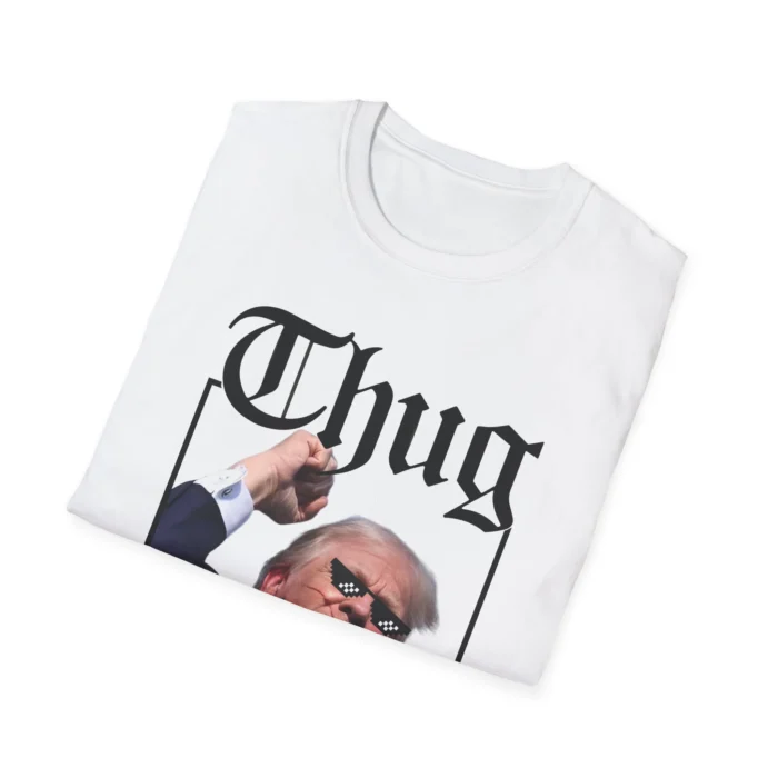 Donald Trump Assassination Attempt Thug Life Folded Shirt
