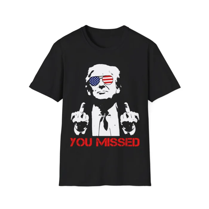 Donald Trump You Missed Shirt