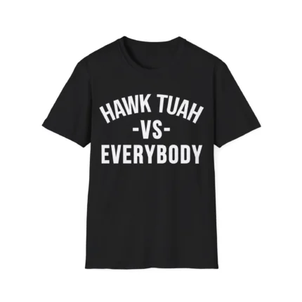 Hawk Tuah Vs Everybody Shirt