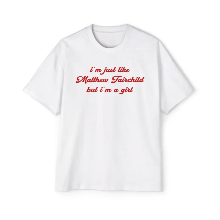 I'm Just Like Matthew Fairchild But I'm A Girl Premium Shirt