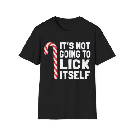 It's Not Going To Lick Itself Shirt