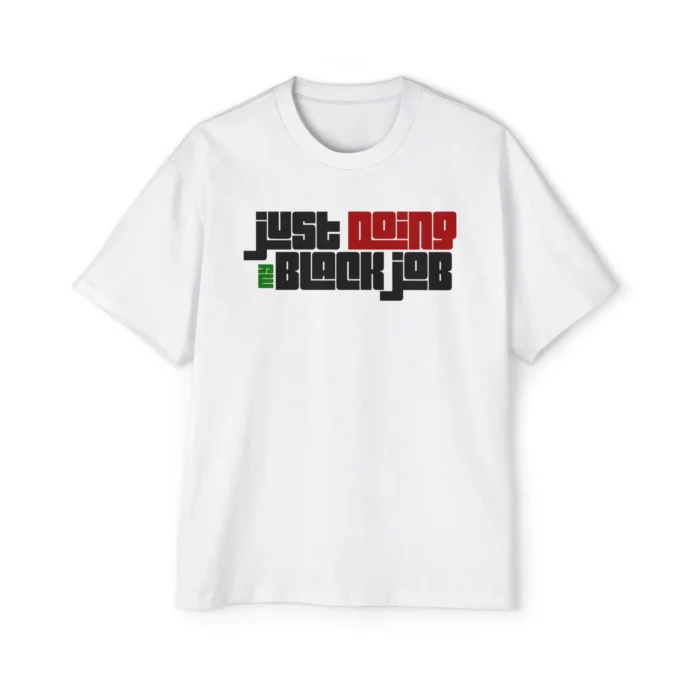 Just Doing My Black Job T Shirt