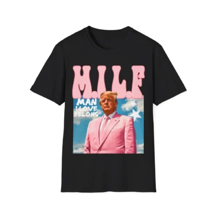 MILF Man I Love Felons Shirt