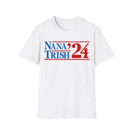 Nana & Trish 2024 Shirt