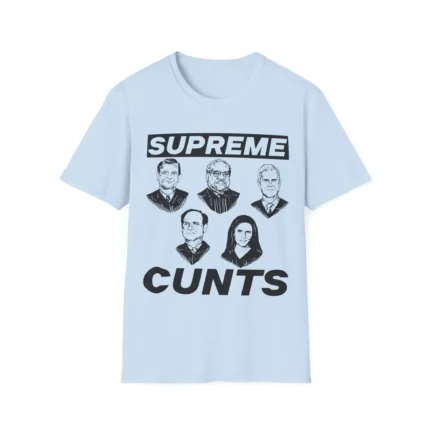 The Supreme Cunts Abort The Court Equality Shirt