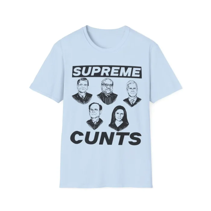 The Supreme Cunts Abort The Court Equality Shirt