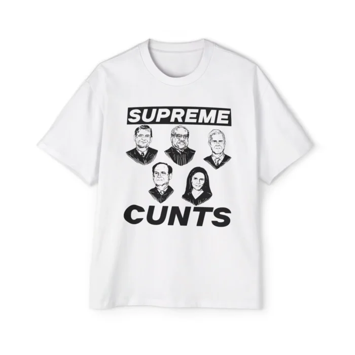 The Supreme Cunts Abort The Court Equality T Shirt