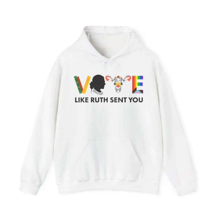 Vote Like Ruth Sent You Hoodie