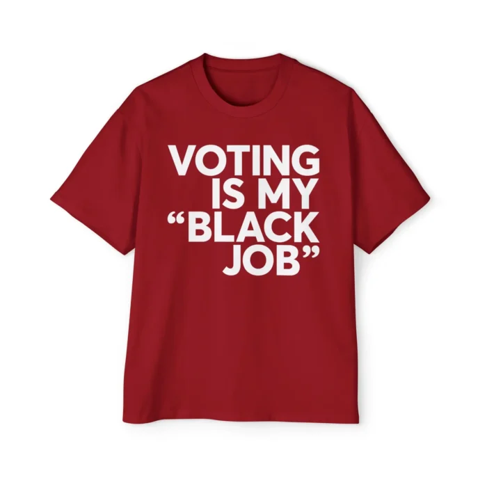 Voting Is My Black Job T Shirt