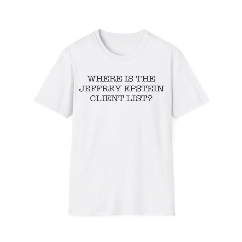 Where Is The Jeffrey Epstein Client List Shirt