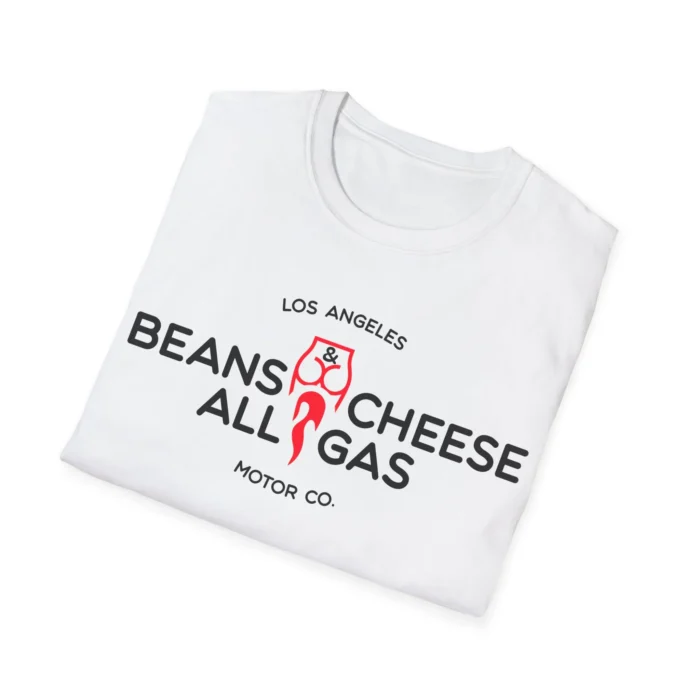 Beans Cheese All Gas Shirt
