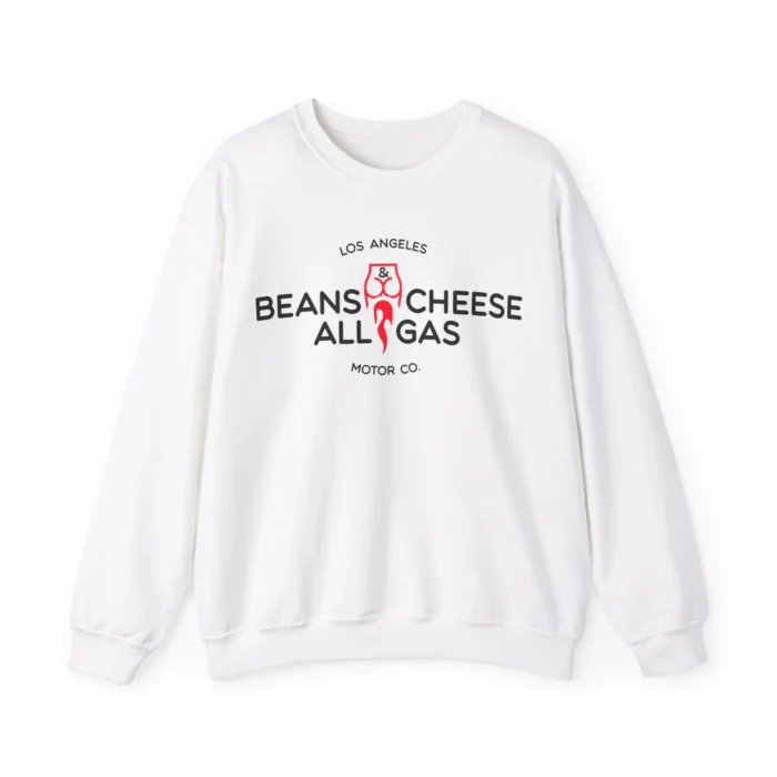 Beans Cheese All Gas Sweatshirt