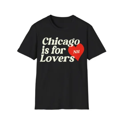 Chicago is For Lovers Shirt