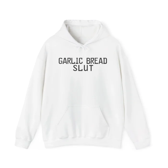 Garlic Bread Slut Hoodie