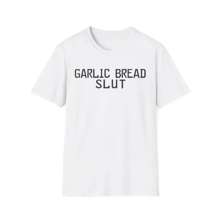 Garlic Bread Slut Shirt