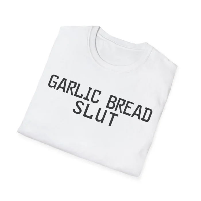 Garlic Bread Slut Shirt