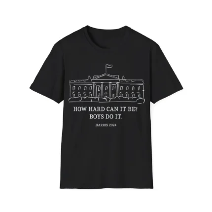 How Hard Can It Be Boys Do It Shirt