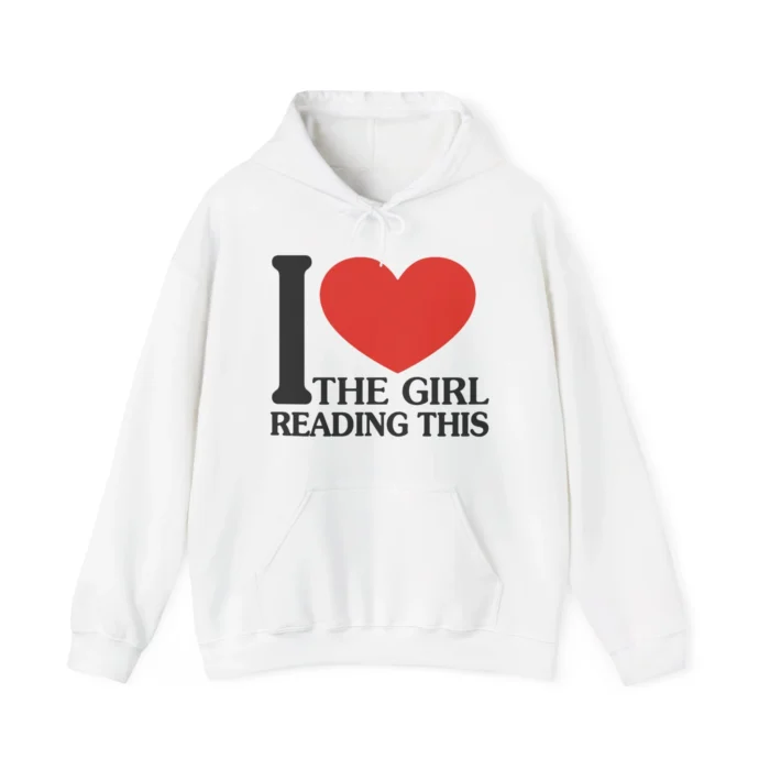 I Love The Girl Reading This Hoodie