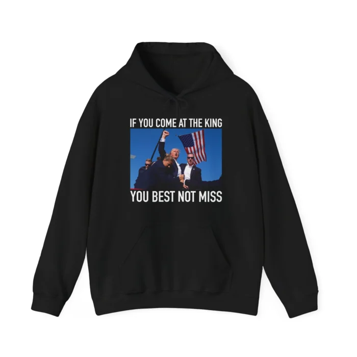 If You Come at The King You Best Not Miss Hoodie
