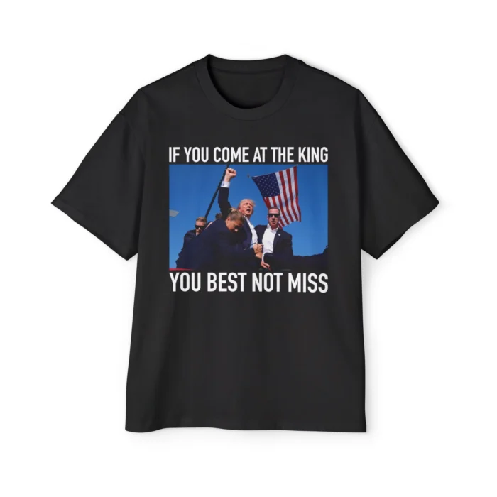 If You Come at The King You Best Not Miss Premium Shirt
