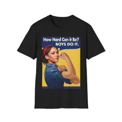 Kamala How Hard Can It Be Boys Do It Shirt