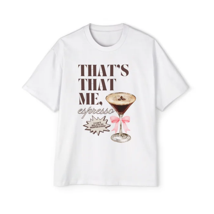 That's That Me Espresso Premium Shirt