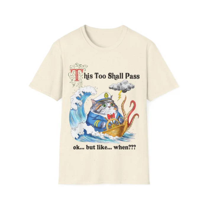 This Too Shall Pass OK But Like When Shirt