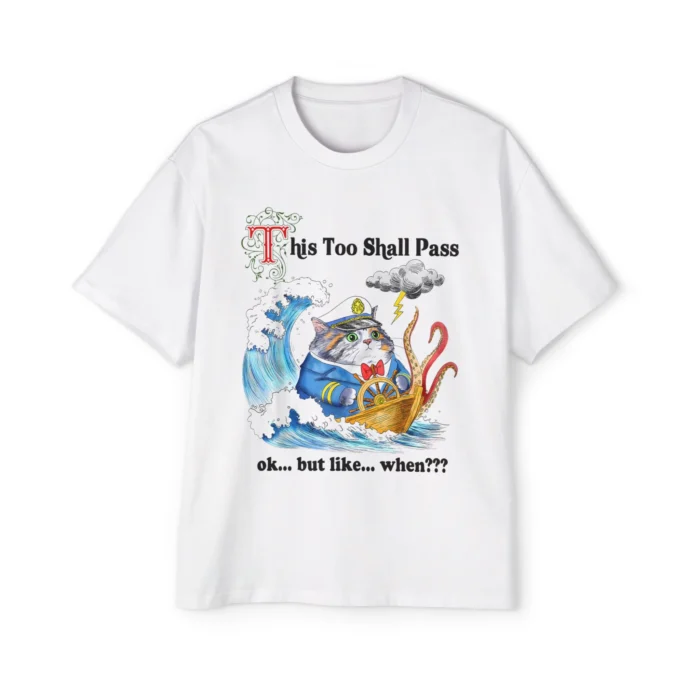 This Too Shall Pass OK But Like When Premium Shirt