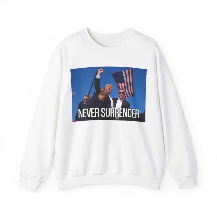 Trump Never Surrender Sweatshirt