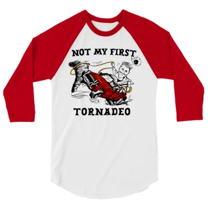 Not My First Tornadeo Shirt