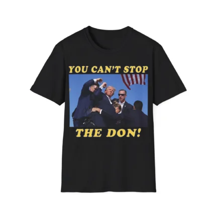 You Can't Stop The Don Shirt