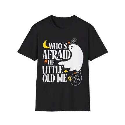 Halloween Who's Afraid of Little Old Me Shirt