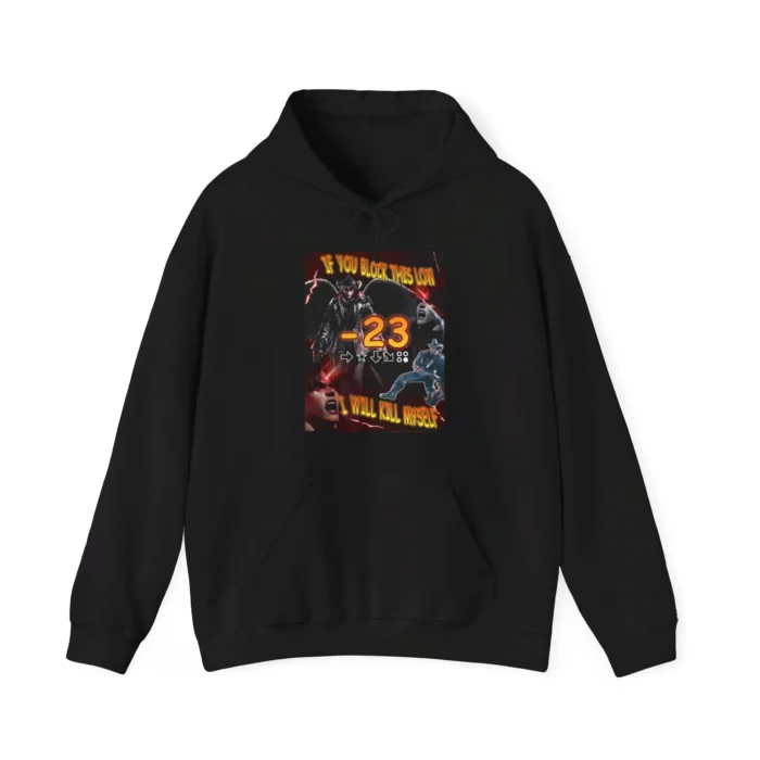 If You Block This Low I Will Kill Myself Hoodie